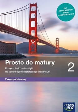 Prosto do matury 2 Matematyka Podręcznik Zakres podstawowy Szkoła ponadpodstawowa - Antek Maciej, Belka Krzysztof, Grabowski Piotr