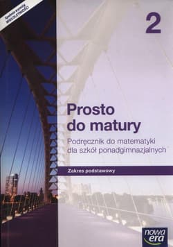 Prosto do matury 2 Podręcznik Zakres podstawowy Szkoły ponadgimnazjalne - Antek Maciej, Belka Krzysztof, Grabowski Piotr