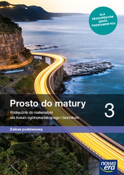 Prosto do matury 3 Matematyka Podręcznik Zakres podstawowy Szkoł ponadpodstawowa - Antek Maciej, Belka Krzysztof, Grabowski Piotr