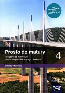 Prosto do matury 4 Matematyka Podręcznik Zakres podstawowy Szkoła ponadpodstawowa - Antek Maciej, Belka Krzysztof, Grabowski Piotr