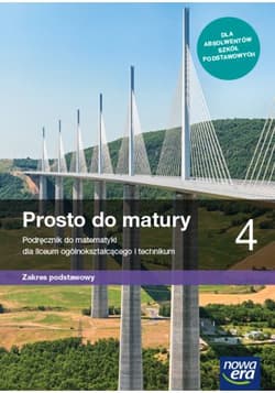 Prosto do matury 4 Matematyka Podręcznik Zakres podstawowy Szkoła ponadpodstawowa - Antek Maciej, Belka Krzysztof, Grabowski Piotr