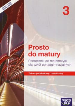 Prosto do matury Matematyka 3 Podręcznik Zakres podstawowy i rozszerzony - Antek Maciej, Belka Krzysztof, Grabowski Piotr
