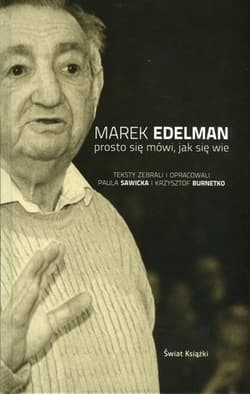 Prosto się mówi, jak się wie - Paula Sawicka, Krzysztof Burnetko, Marek Edelman