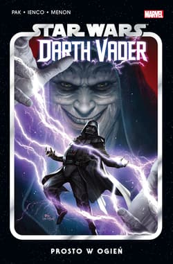 Prosto w ogień. Star Wars Darth Vader. Tom 2 wyd. 2024 - Greg Pak