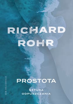 Prostota. Sztuka odpuszczania - Rohr Richard