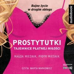 Prostytutki. Tajemnice płatnej miłości. Audiobook - Magda Mieśnik, Magda Mieśnik, Piotr Mieśnik, Piotr Mieśnik