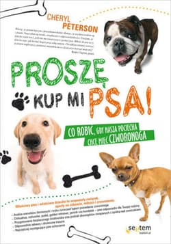 Proszę, kup mi psa! Co robić, gdy nasza pociecha chce mieć czworonoga - ebook - Cheryl Peterson