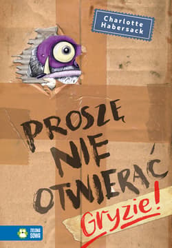 Proszę nie otwierać Gryzie! - Charlotte Gabersack