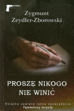 Proszę nikogo nie winić - Zeydler Zborowski Zygmunt