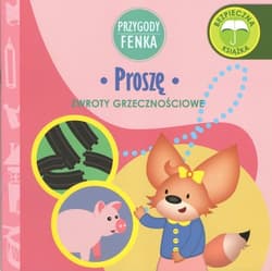 Proszę Przygody Fenka Zwroty grzecznościowe - Dominika Gałka