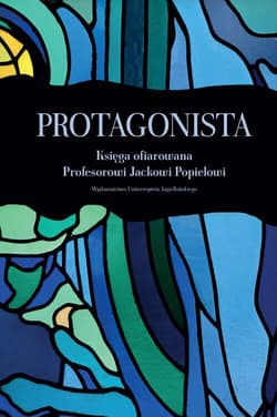 Protagonista Księga ofiarowana Profesorowi Jackowi Popielowi