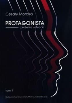 Protagonista Założenia wstępne Tom 1 - Cezary Mordka
