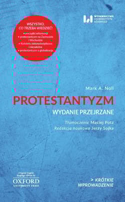 Protestantyzm Wydanie przejrzane Krótkie Wprowadzenie - Noll Mark A.