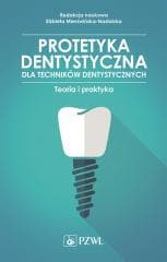 Protetyka stomatologiczna dla tech. dentystycznych - Mierzwińska-Nastalska Elżbieta