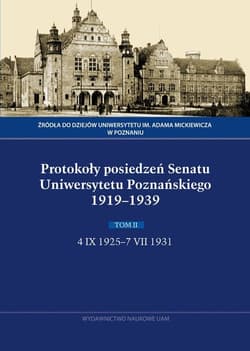 Protokoły posiedzeń Senatu Uniwersytetu Poznańskiego 1919-1939. Tom II, 4 IX 1925-7 VII 1931