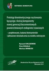 Prototyp biomimetycznego rusztowania łączącego... - Uklejewski Ryszard,  Rogala Piotr,  Winiecki Mariusz