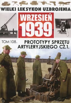 Prototypy sprzętu artyleryjskiego Część 1 - Zarzycki Piotr