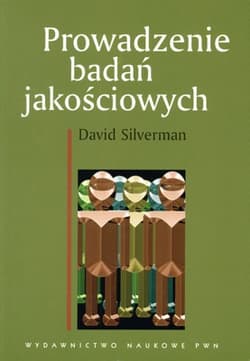 Prowadzenie badań jakościowych - David Silverman