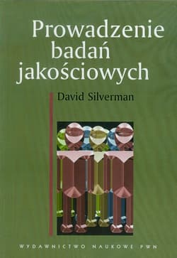 Prowadzenie badań jakościowych - David Silverman