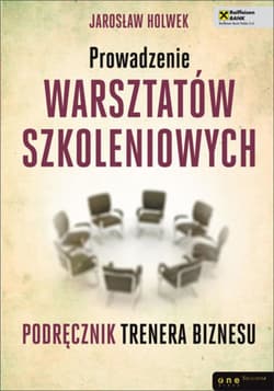 Prowadzenie warsztatów szkoleniowych. Podręcznik trenera biznesu - ebook - Jarosław Holwek