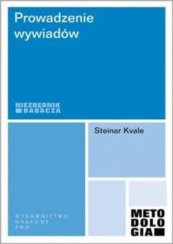 Prowadzenie wywiadów - Steinar Kvale