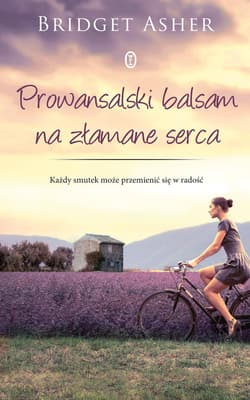 Prowansalski balsam na złamane serca - Bridget Asher