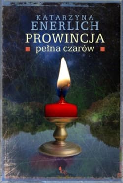 Prowincja pełna czarów - Katarzyna Enerlich