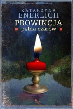 Prowincja pełna czarów - Katarzyna Enerlich