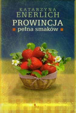 Prowincja pełna smaków - Katarzyna Enerlich
