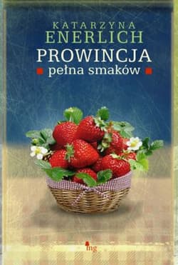 Prowincja pełna smaków - Katarzyna Enerlich