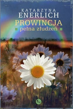 Prowincja pełna złudzeń - Katarzyna Enerlich