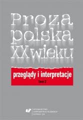 Proza polska XX wieku. Przeglądy i interpretacje - red. Elżbieta Dutka, red. Grażyna Maroszczuk