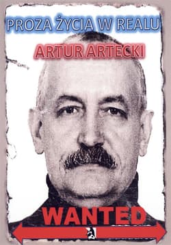 Proza życia w realu - Artur Artecki
