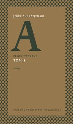 Prozy wybrane Tom 3 Miazga - Andrzejewski Jerzy