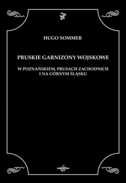 Pruskie garnizony wojskowe - Hugo Sommer