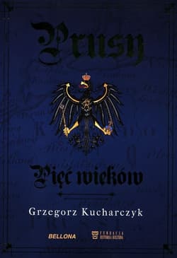 Prusy Pięć wieków - Grzegorz Kucharczyk
