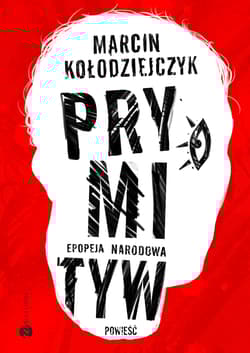 Prymityw Epopeja narodowa - Marcin Kołodziejczyk