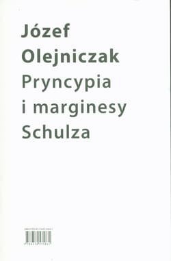 Pryncypia i marginesy Schulza. Eseje - Józef Olejniczak