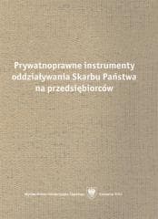 Prywatnoprawne instrumenty oddziaływania Skarbu... - red. Rafał Blicharz, Michał Kania