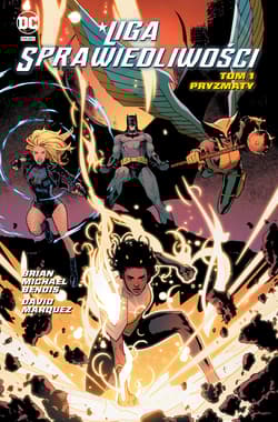 Pryzmaty. Liga Sprawiedliwości. Tom 1 - null, Marquez David, Brian Michael Bendis
