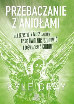 Przebaczanie z aniołami - ebook - Gray Kyle