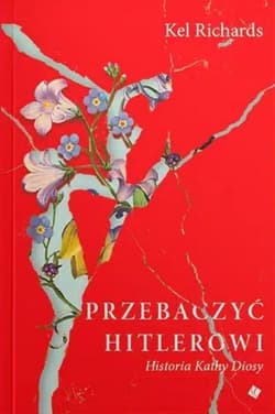Przebaczyć Hitlerowi - Kel Richards
