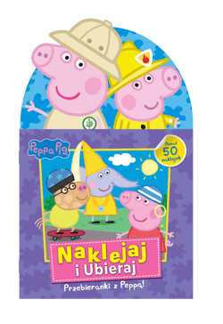 Przebieranki z Peppą. Naklejaj i ubieraj. Świnka Peppa - Opracowanie Zbiorowe