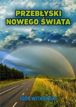 Przebłyski nowego świata - Igor Witkowski