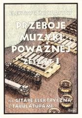 Przeboje muzyki poważnej 1 (git.el.) - Praca zbiorowa