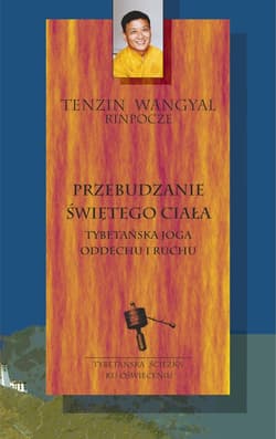 Przebudzanie świętego ciała – tybetańska joga oddechu i ruchu - ebook - Tenzin Wangyal  Rinpoche