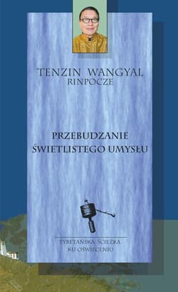 Przebudzanie świetlistego umysłu - Tenzin Wangyal