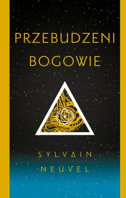 Przebudzeni bogowie - Sylvain Neuvel
