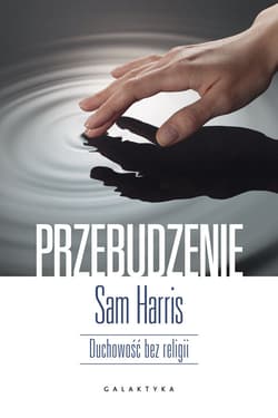 Przebudzenie Duchowość bez religii. - Harris Sam