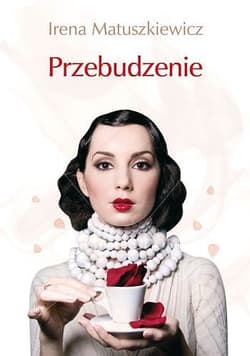 Przebudzenie - ebook - Irena Matuszkiewicz